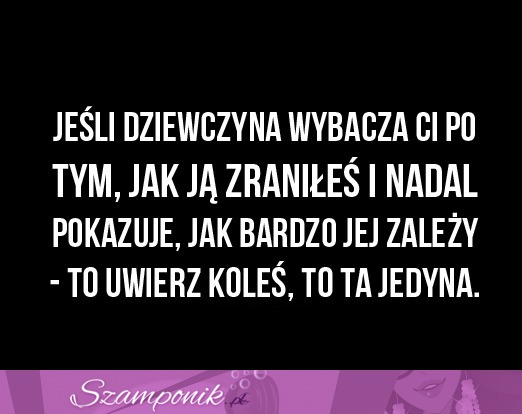 Jeśli dziewczyna wybacza Ci...