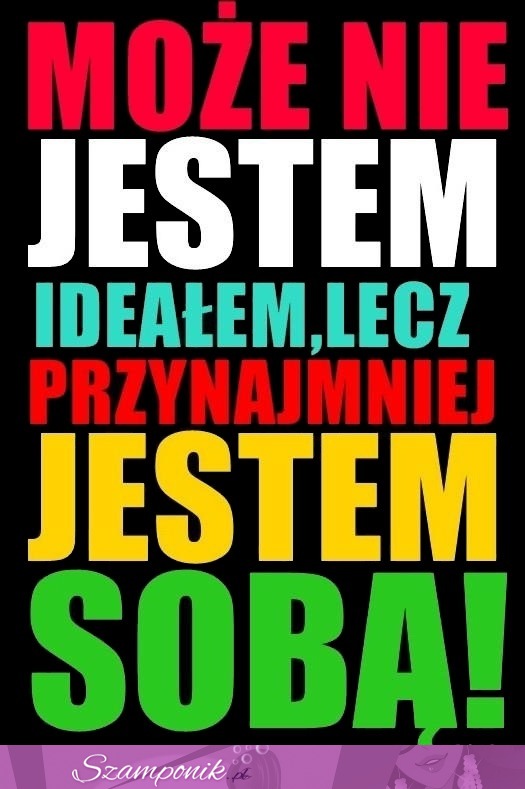 Jestem sobą!