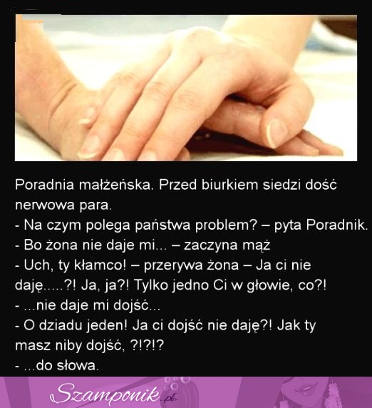 Kawał na dziś: Poradnia małżeńska. Przed biurkiem siedzi dość nerwowa para...