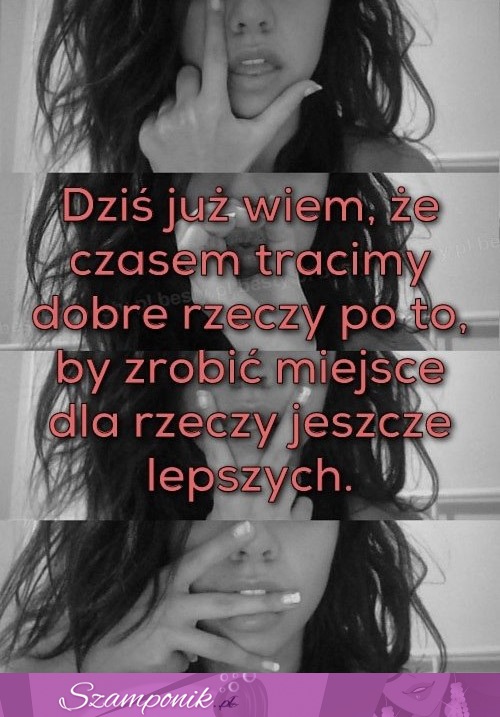 Dziś już wiem ,że czasem tracimy...