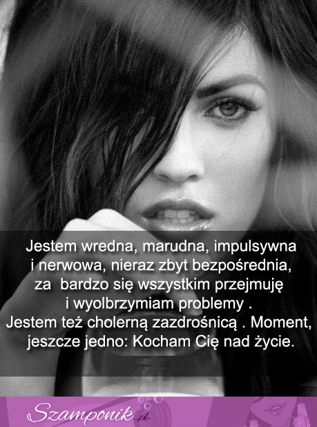 Jestem wredna, marudna...