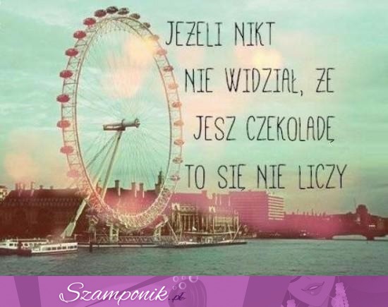 To się nie liczy haha ;D