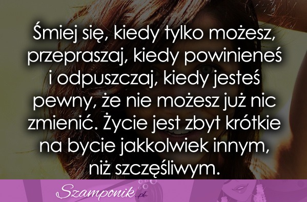 Śmiej się, kiedy tylko możesz... ;)