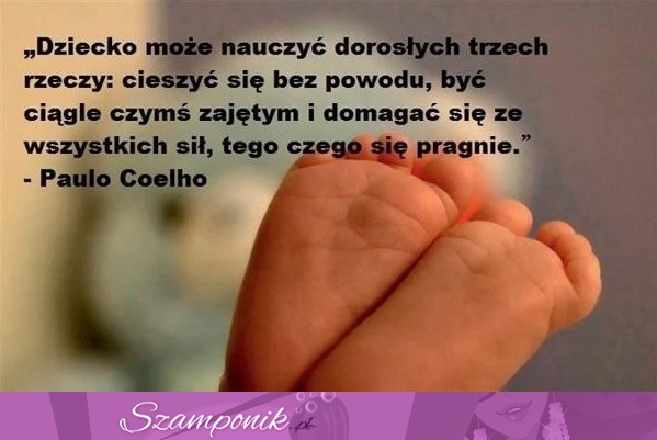 Dziecko może Cię nauczyć.