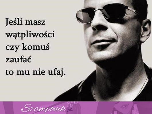 To mu nie ufaj ;)