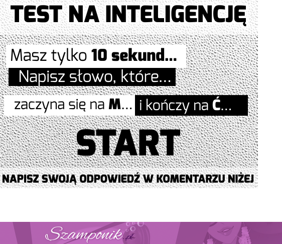 Zrób 10 sekundowy TEST NA INTELIGENCJĘ! Dałeś/aś radę?