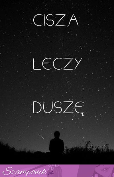 Cisza leczy duszę ♥