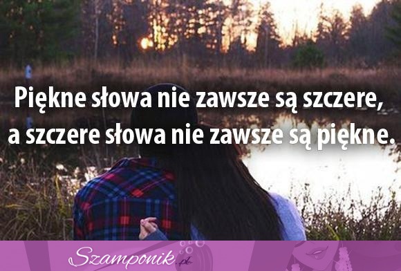 Piękne słowa nie zawsze są szczere...