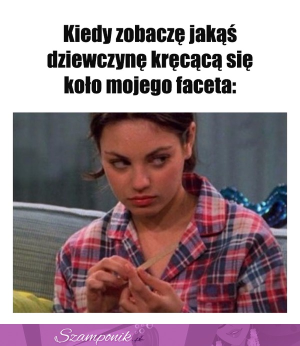 Zazdrośnica ;)