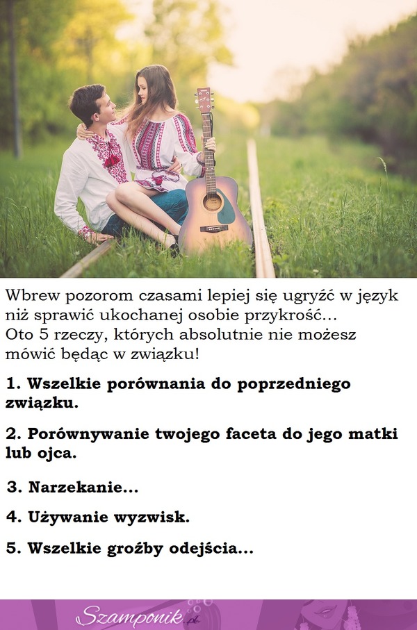 5 rzeczy, których nie możesz mówić będąc w związku!