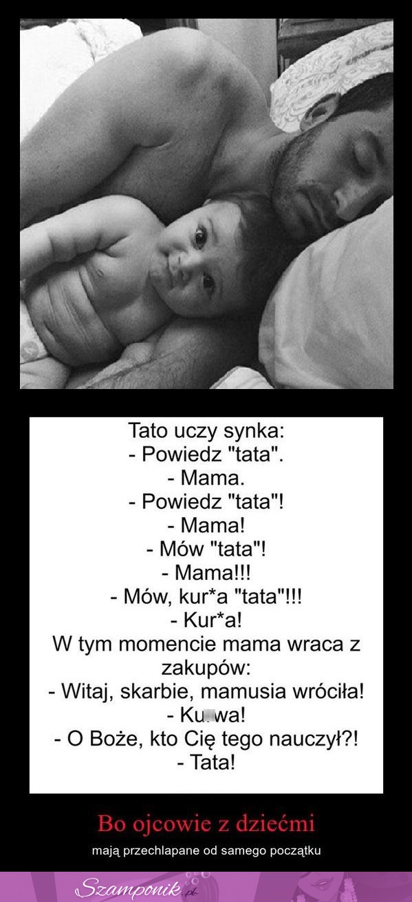 Ojcowie z dziećmi mają PRZECHLAPANE od samego początku... Mama będzie WŚCIEKŁA ;D