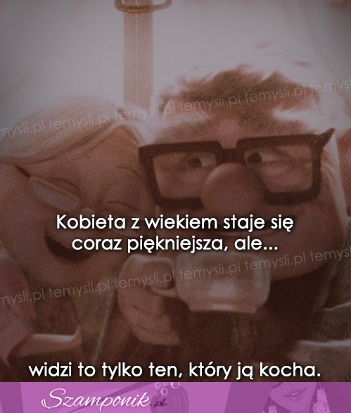 Kobieta z wiekiem staje się coraz....