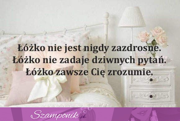 Łóżko nie jest nigdy zazdrosne