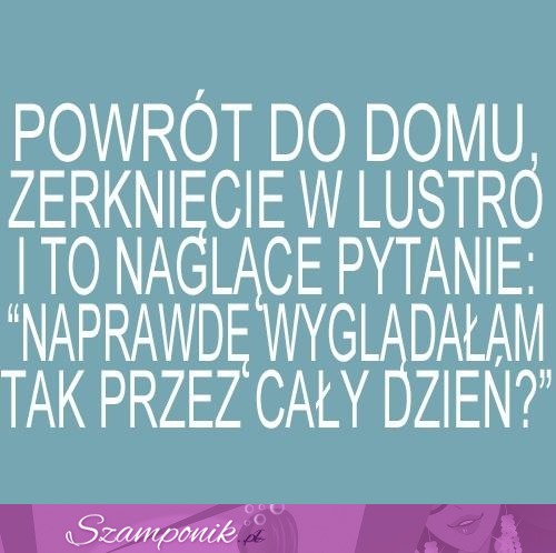 Naprawdę, tak było?! ;D