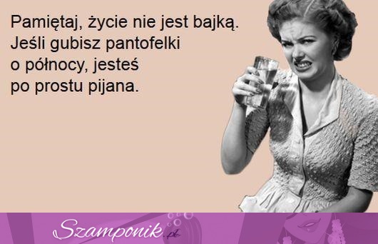 Życie nie jest bajką!