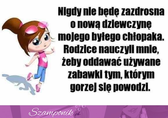 Nigdy nie będę zazdrosna!