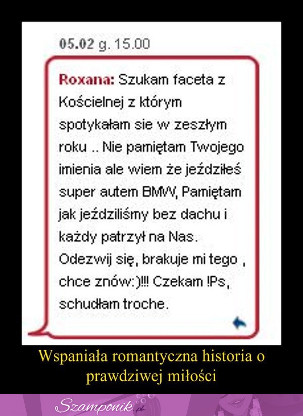 Wspaniała, romantyczna historia o prawdziwej miłości :P