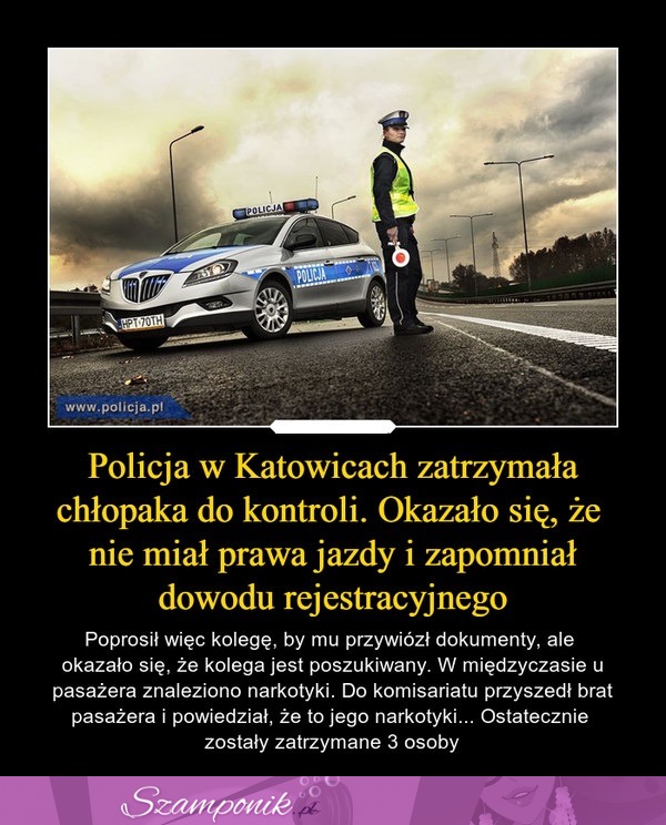 Policja w Katowicach zatrzymała chłopaka do kontroli. Ostatecznie zostały zatrzymane 3 osoby...