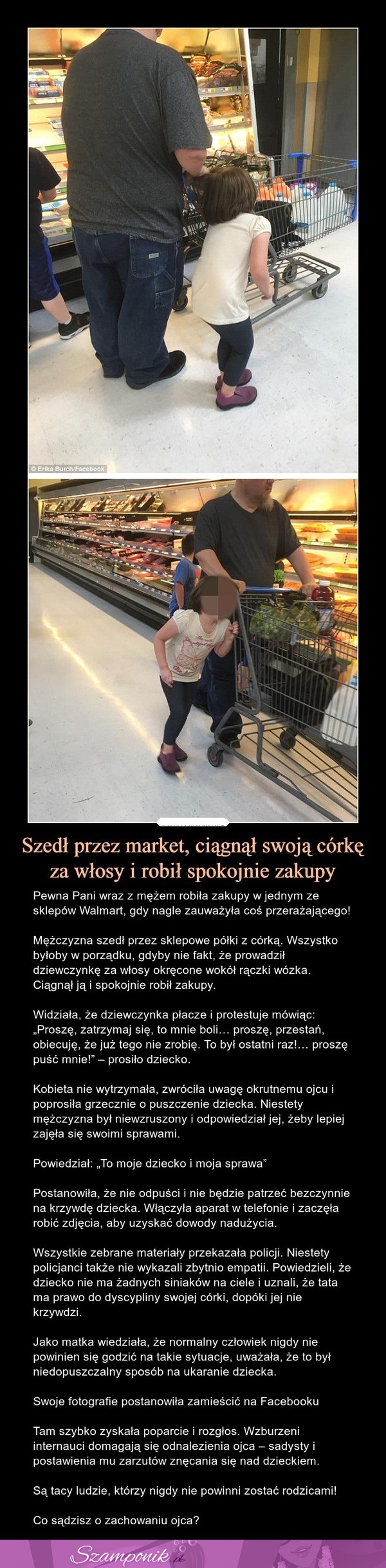 Szedł przez market, ciągnął swoją córkę za włosy i robił spokojnie zakupy. Co myślicie o tej sytuacji?