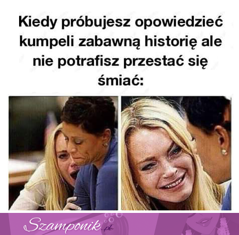 Kiedy próbujesz opowiedzieć śmieszną historię