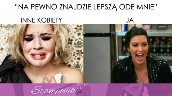 ''Na pewno znajdzie lepszą ode mnie''