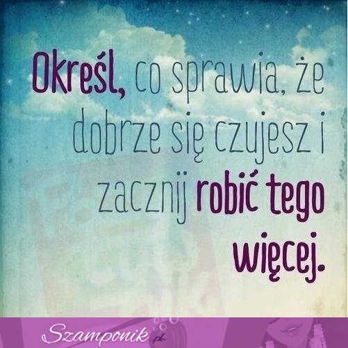 Zacznij robić tego więcej