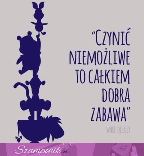 Czynić niemożliwe to...