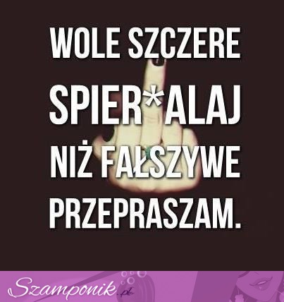 Wole szczere...