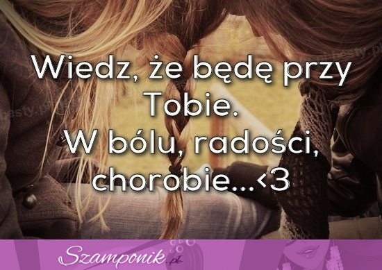 Będę przy Tobie!