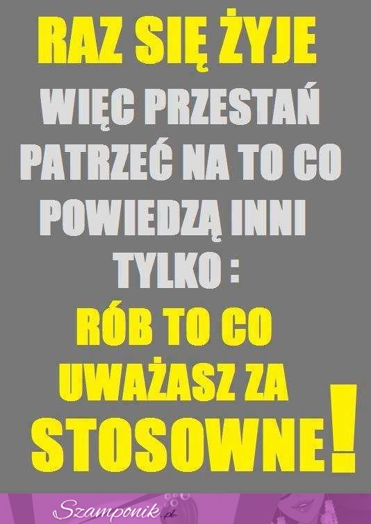 Raz się żyje!