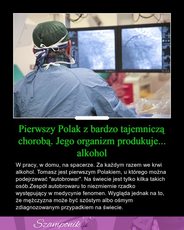 Pierwszy Polak z bardzo tajemniczą chorobą. Jego organizm produkuje... alkohol!