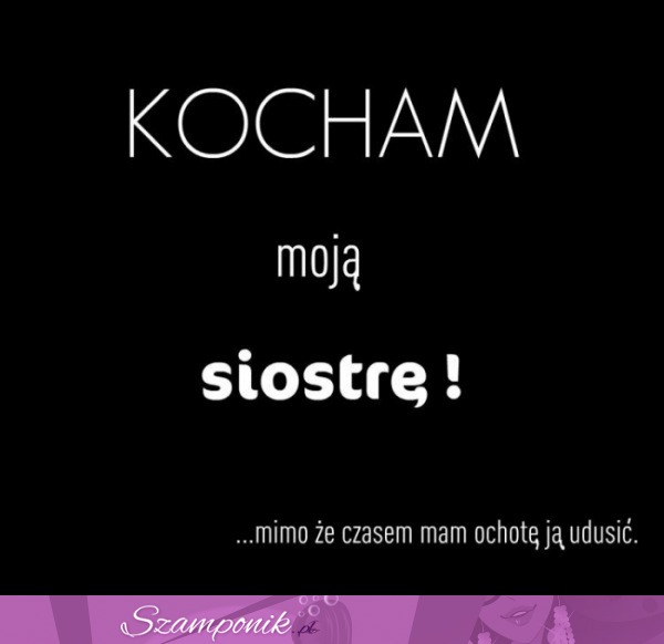 Kocham moją siostrę