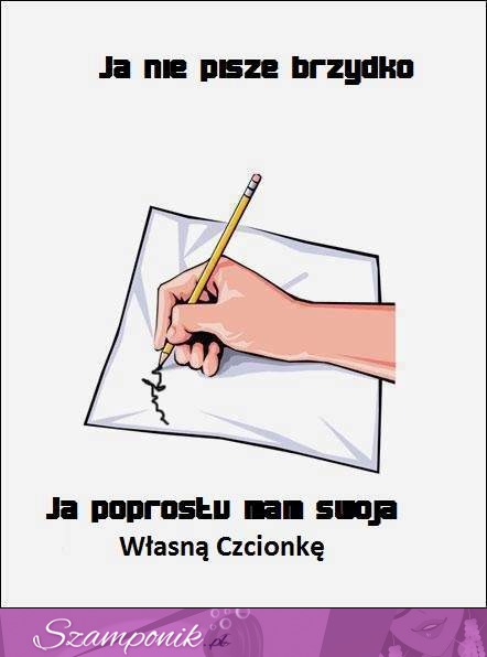 Nie piszę brzydko ;)