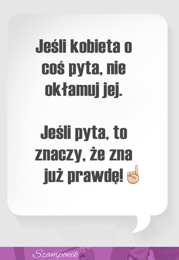 Nie okłamuj jej!