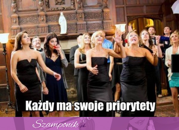 Bo każdy ma swoje priorytety...