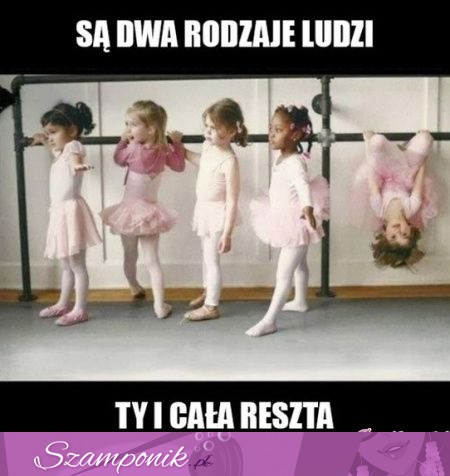 Są dwa rodzaje ludzi