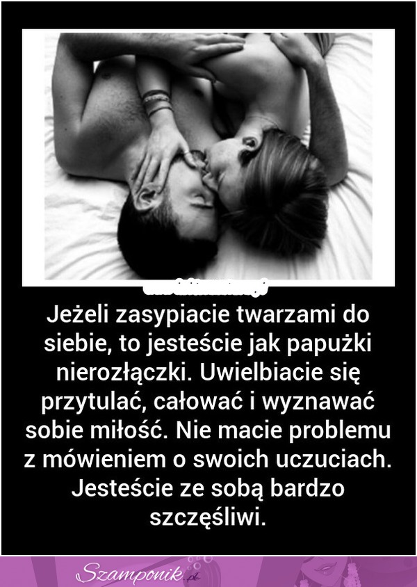 Zasypiacie twarzami do siebie? SPRAWDŹ jaki jest Wasz związek.