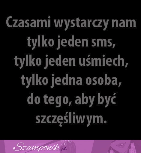 Czasami wystarczy nam...