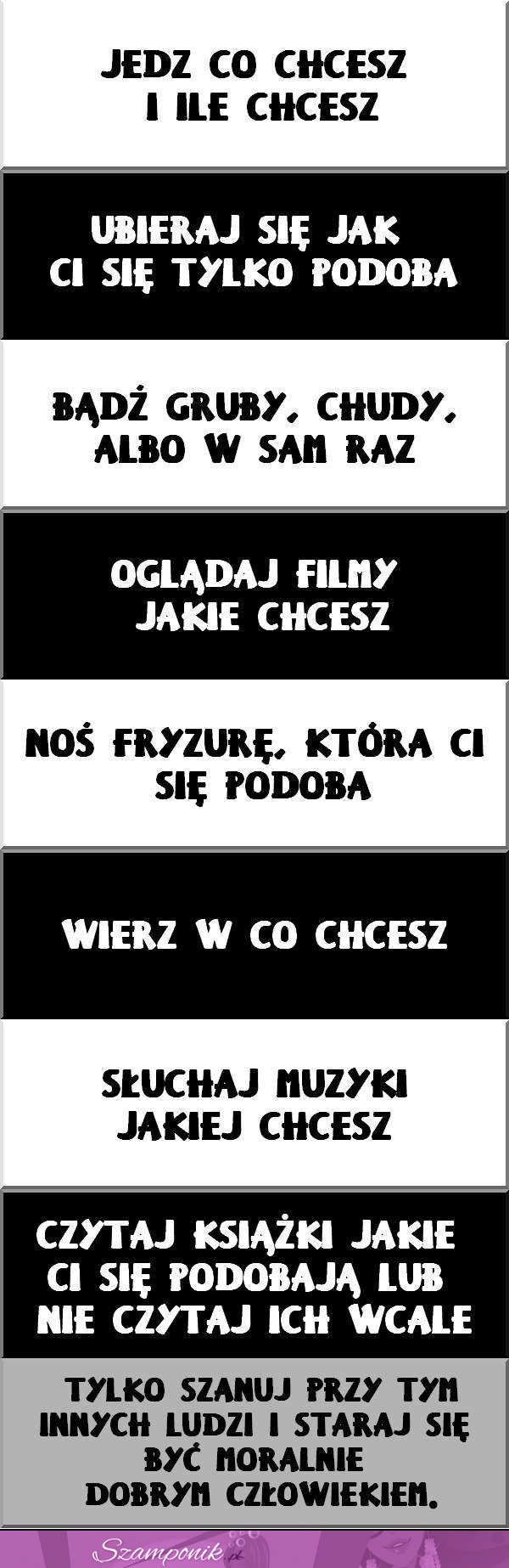 Tylko szanuj ludzi i bądź dobrym człowiekiem