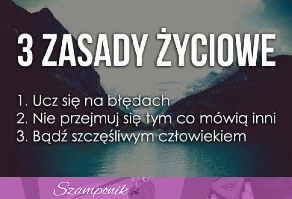 3 zasady życiowe