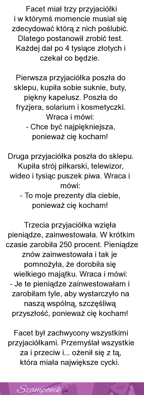 Facet miał rzy przyjaciółki i musiał zdecydować się na jedną. zobacz którą wybrał... :D