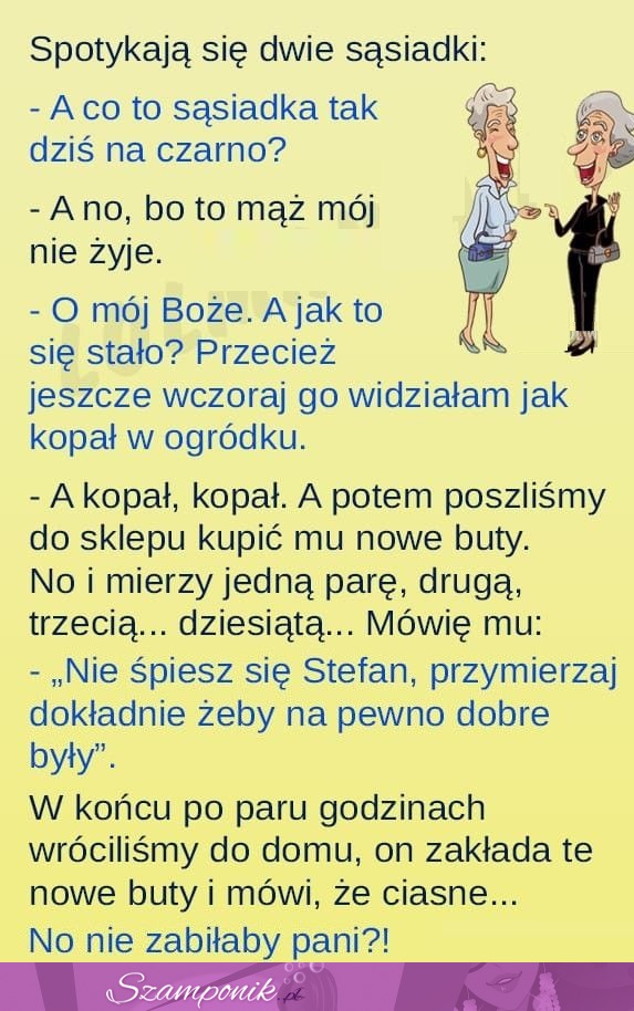 Sąsiadka wypytuje drugą o jej zmarłego męża! HAHA MEGA KAWAŁ ;D