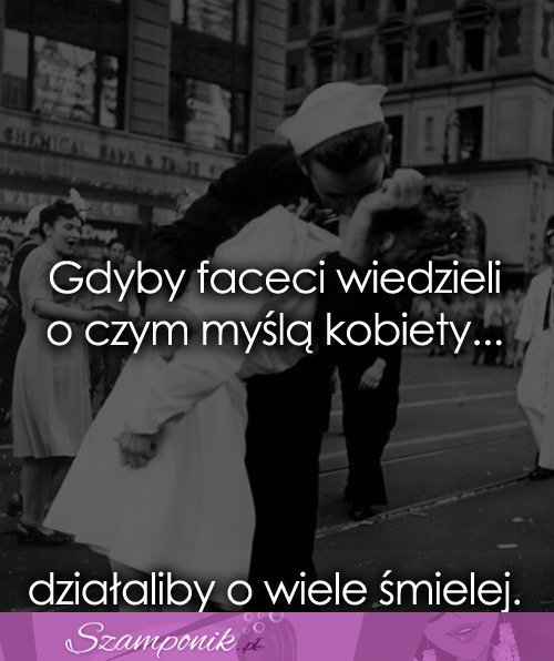 Gdyby faceci wiedzieli o czym myślą kobiety..