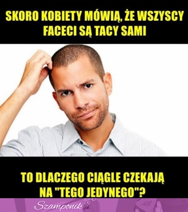 Nie rozumiem tych dziewczyn