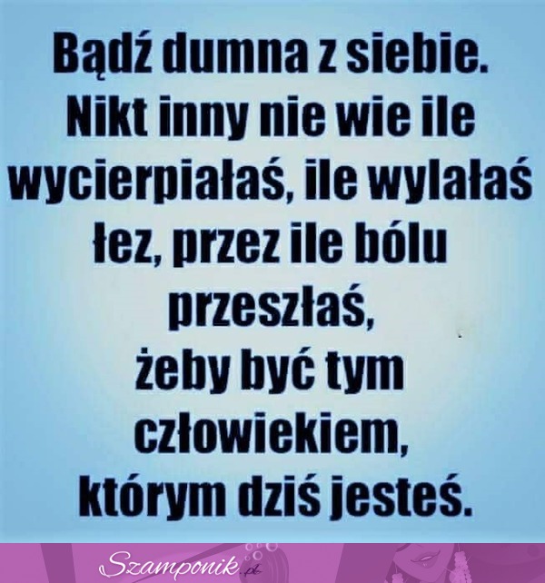 Bądź dumna z siebie