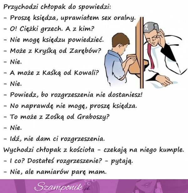 Przychodzi chłopak do spowiedzi... Ale CWANIAK haha mocne!