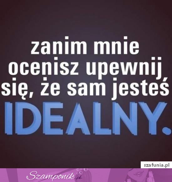 Zanim mnie ocenisz...