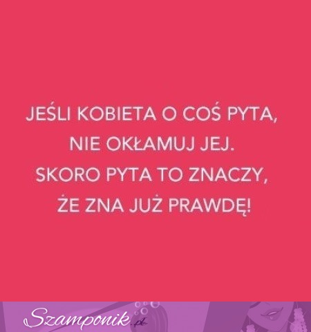 Pamiętajcie o tym! hehe