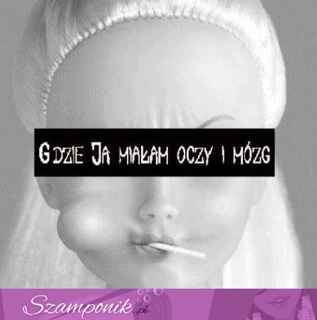 Gdzie ja je miałam!