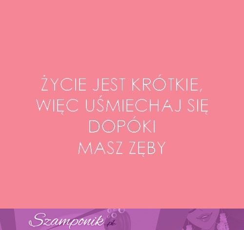 Życie jest za krótkie